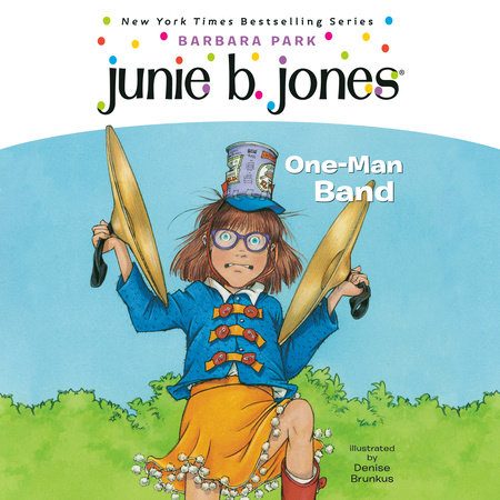 Junie B. Jones #22:  One-Man Band by Barbara Park
