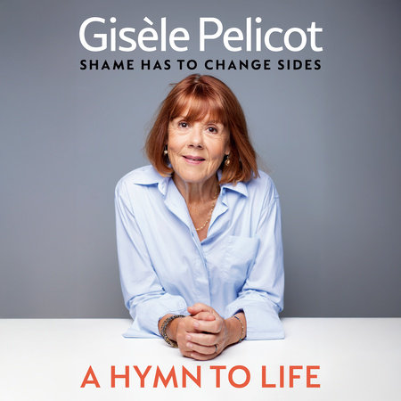 A Hymn to Life by Gisèle Pelicot