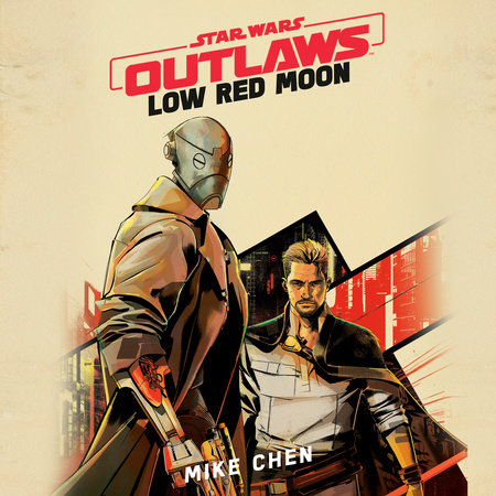 Star Wars Outlaws: Low Red Moon by Mike Chen