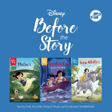 Disney Before the Story: Mulan, Pocohontas & Snow White by Tessa Roehl