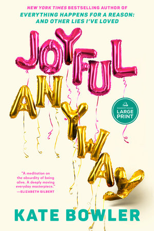 Joyful, Anyway by Kate Bowler