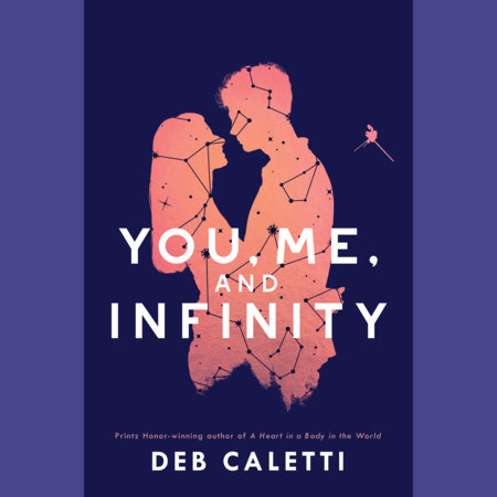 You, Me, and Infinity by Deb Caletti