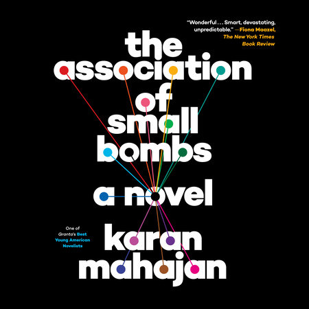 The Association of Small Bombs by Karan Mahajan