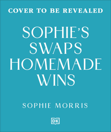 Sophie's Swaps Homemade Wins by Sophie Morris