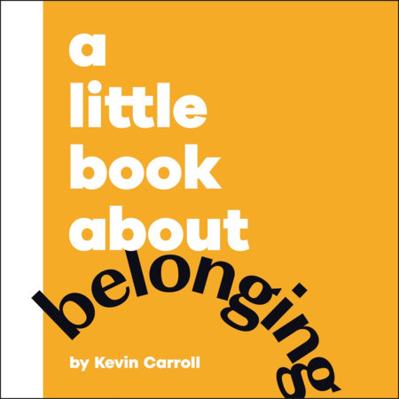 A Little Book About Belonging by Kevin Carroll