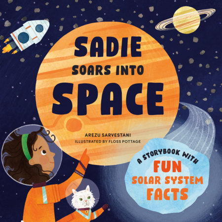 Sadie Soars into Space by Arezu Sarvestani