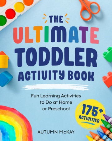 The Ultimate Toddler Activity Book by Autumn McKay