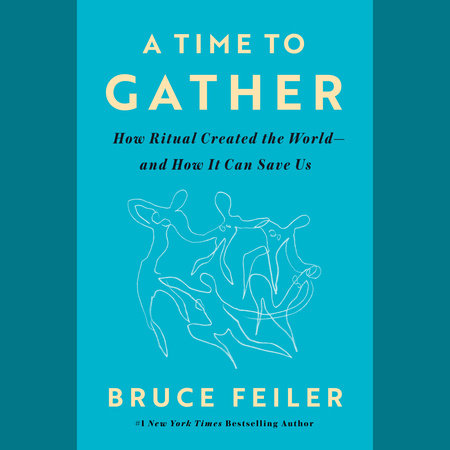 A Time to Gather by Bruce Feiler