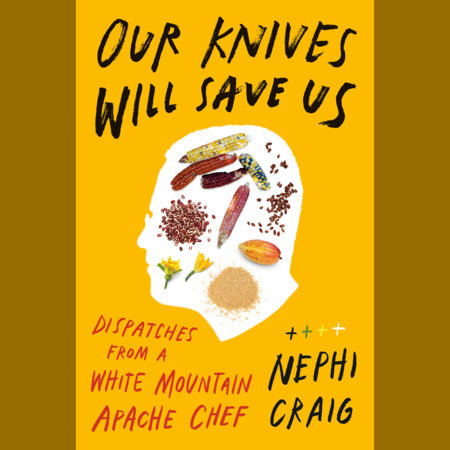 Our Knives Will Save Us by Nephi Craig