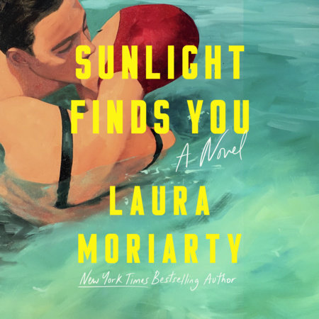 Sunlight Finds You by Laura Moriarty