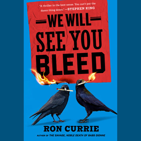 We Will See You Bleed by Ron Currie