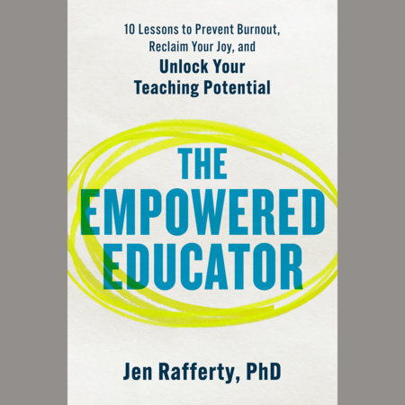 The Empowered Educator by Jen Rafferty, PhD