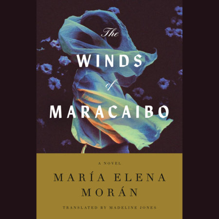 The Winds of Maracaibo by María Elena Morán