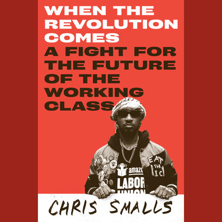When the Revolution Comes by Chris Smalls