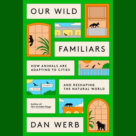 Our Wild Familiars by Dan Werb