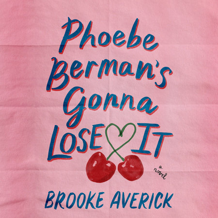 Phoebe Berman's Gonna Lose It by Brooke Averick