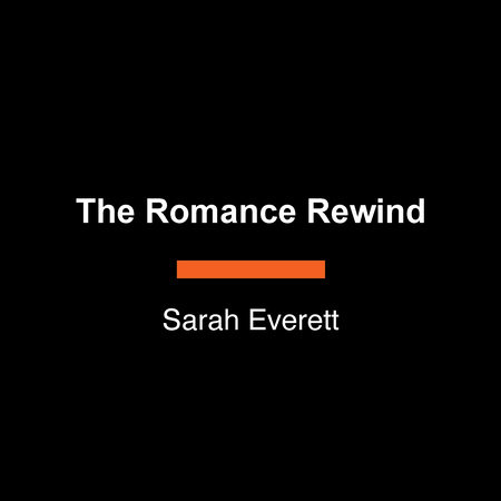 The Romance Rewind by Sarah Everett