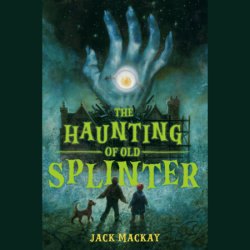 The Haunting of Old Splinter