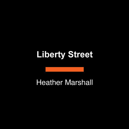 Liberty Street by Heather Marshall