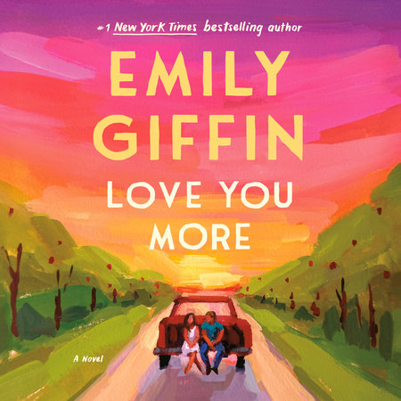 Love You More by Emily Giffin