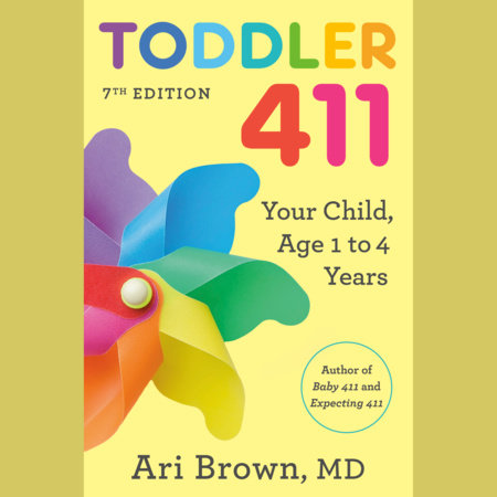 Toddler 411, 7th Edition by Ari Brown, MD