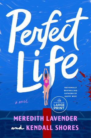 Perfect Life by Meredith Lavender and Kendall Shores