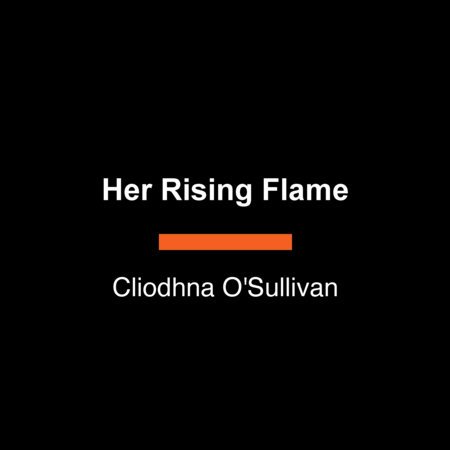 Her Rising Flame by Cliodhna O'Sullivan