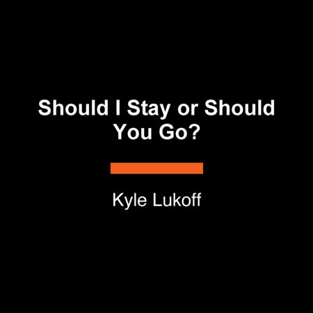 Should I Stay or Should You Go? by Kyle Lukoff