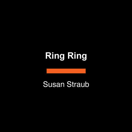 Ring Ring by Susan Straub