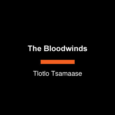 The Bloodwinds by Tlotlo Tsamaase
