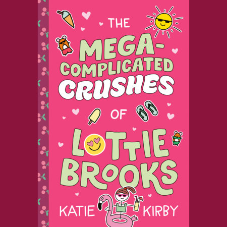 The Mega-Complicated Crushes of Lottie Brooks by Katie Kirby