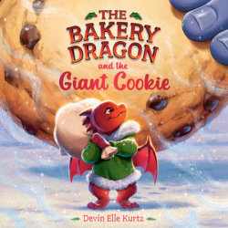 The Bakery Dragon and the Giant Cookie