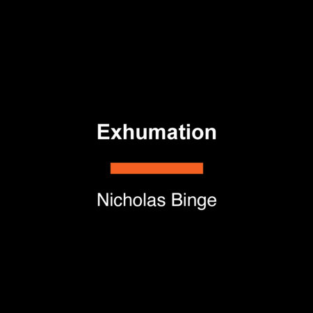 Exhumation by Nicholas Binge