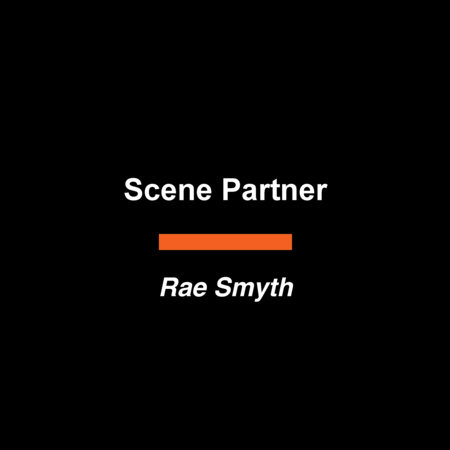 Scene Partner by Rae Smyth