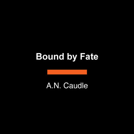 Bound by Fate by A.N. Caudle