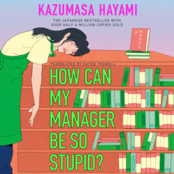 How Can My Manager Be So Stupid?