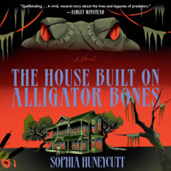 The House Built on Alligator Bones