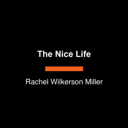 The Nice Life by Rachel Wilkerson Miller