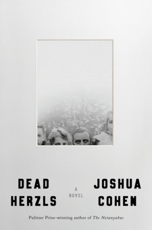 Dead Herzls by Joshua Cohen