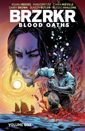 BRZRKR: Blood Oaths Vol. 1 by Keanu Reeves, China Miéville and Marjorie Liu