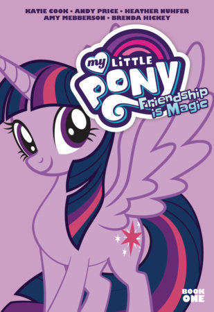 My Little Pony: Friendship is Magic Book One by Katie Cook