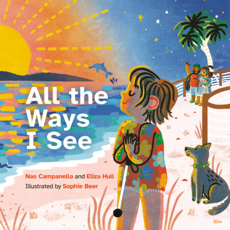 All the Ways I See by Nas Campanella and Eliza Hull