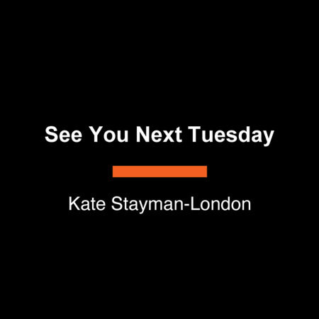 See You Next Tuesday by Kate Stayman-London