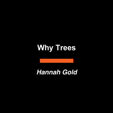 Why Trees by Hannah Gold