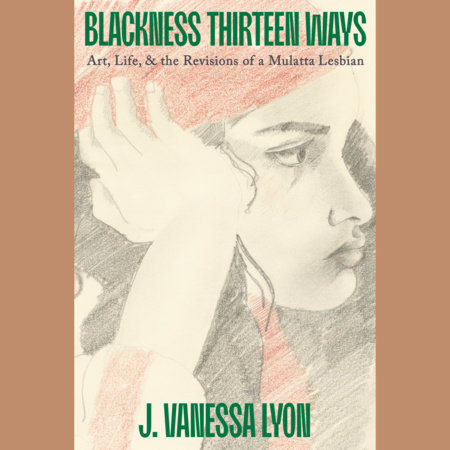 Blackness Thirteen Ways by J. Vanessa Lyon