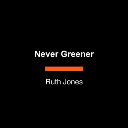 Never Greener by Ruth Jones