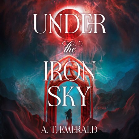Under the Iron Sky by A. T. Emerald