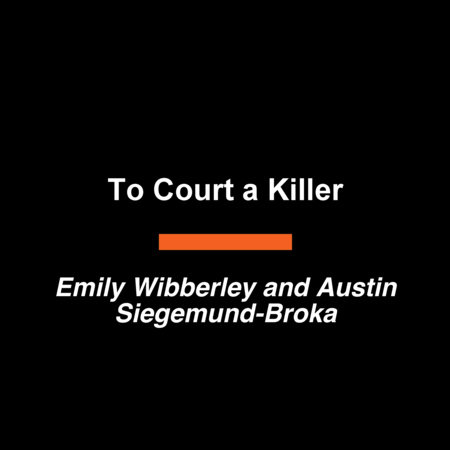 To Court a Killer by Emily Wibberley and Austin Siegemund-Broka