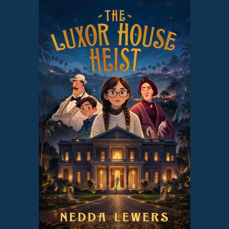 The Luxor House Heist by Nedda Lewers