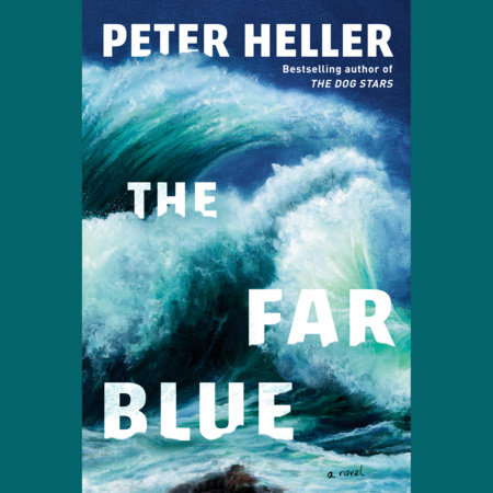 The Far Blue by Peter Heller